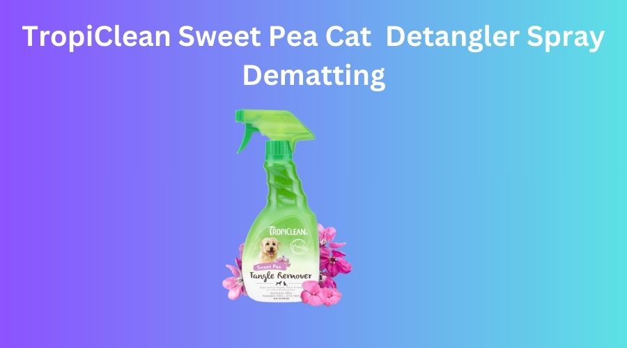 Tropiclean Detangler Spray Review (My Experience)