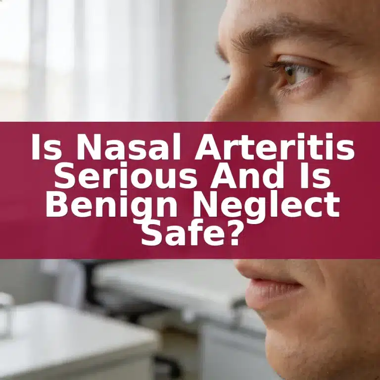 Is Nasal Arteritis Serious And Is Benign Neglect Safe?